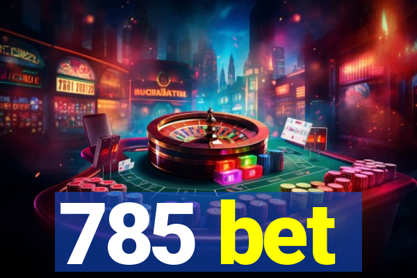 785 bet